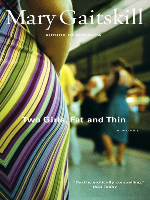 Title details for Two Girls, Fat and Thin by Mary Gaitskill - Wait list